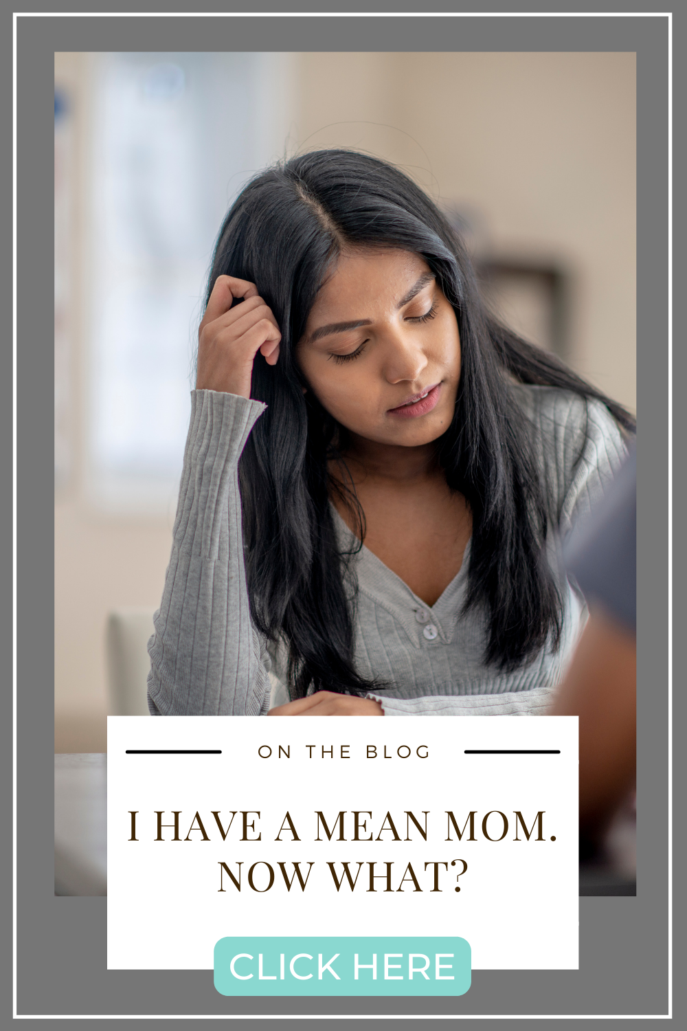 What to do if you have a mean mom?
