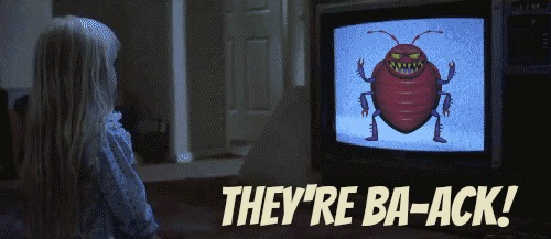 Bedbugs 101: image of a girl watching a television with a picture of a bedbug. Caption reads, "They're Ba-ack!"