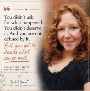 Image of Rachel Grant--blog post writer of healing after child sexual abuse--and a quote